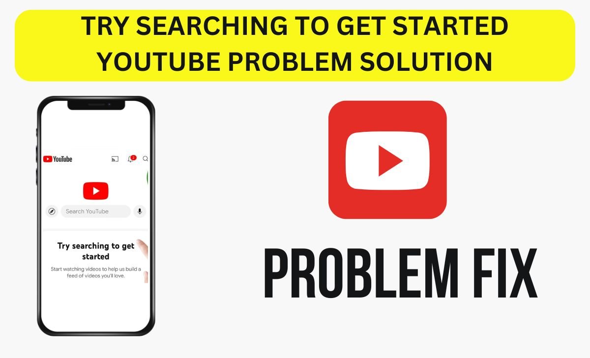 Try Searching to Get Started YouTube Problem Solution