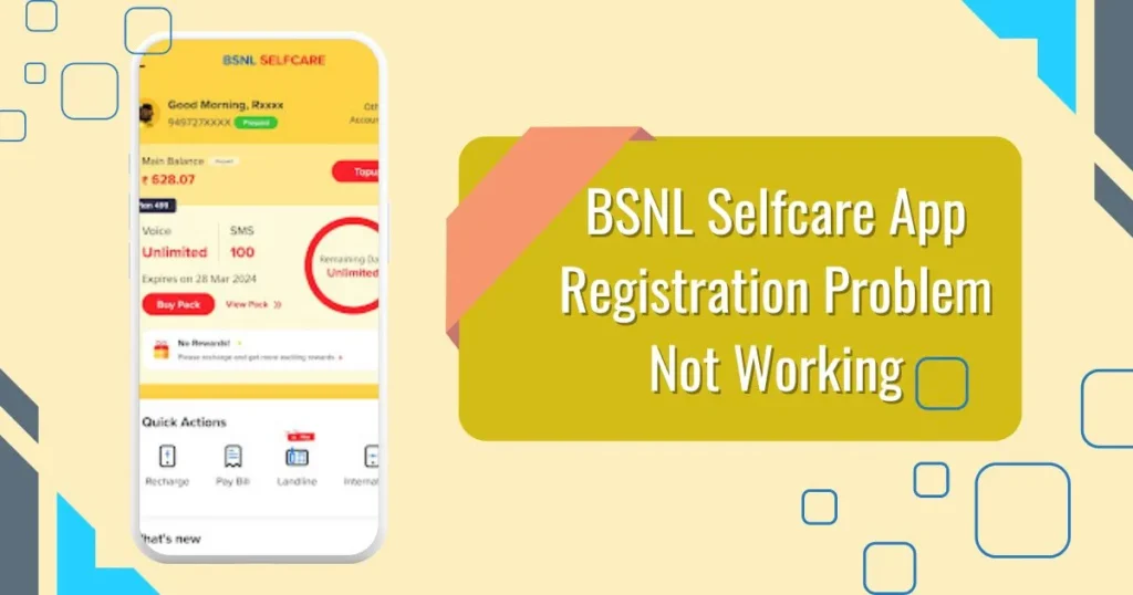 BSNL Selfcare App Registration Problem Not Working