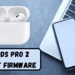 AirPods Pro 2 Latest Firmware