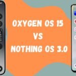 Oxygen OS 15 vs Nothing OS 3.0